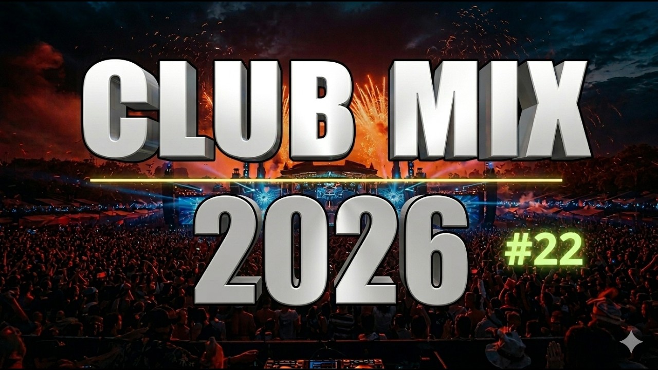 DJ Music Mix 2026 🔥 Party Club Dance 2026 | Best Popular Songs 2026 MEGAMIX Nonstop #22