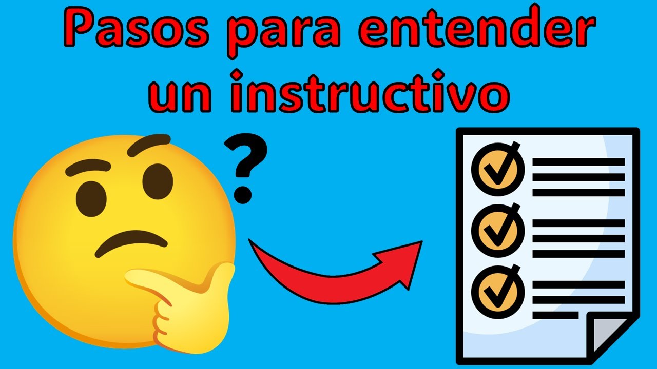 El instructivo: ¿Cómo entenderlo paso a paso?