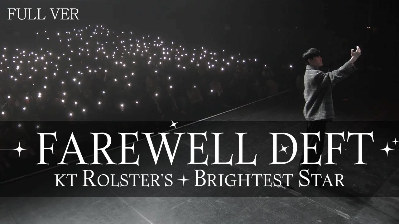 [FAREWELL DEFT] kt Rolster's Brightest Star