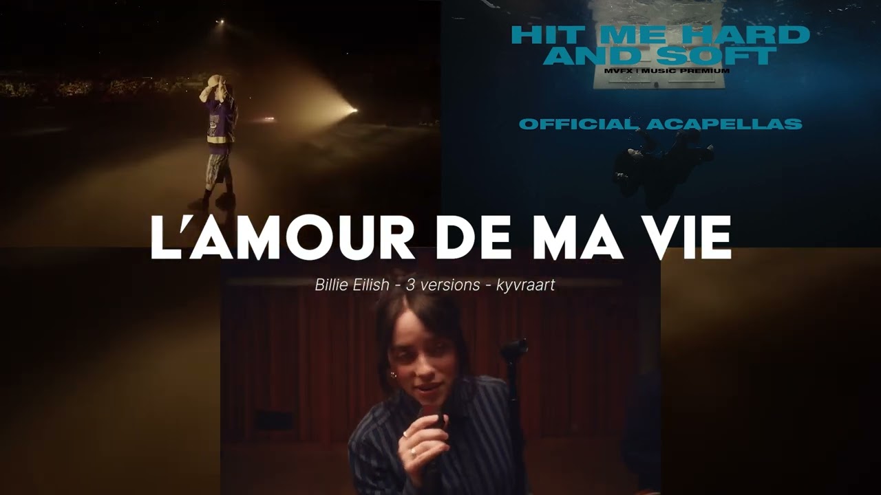 L'AMOUR DE MA VIE - Billie Eilish - 3 versions at once