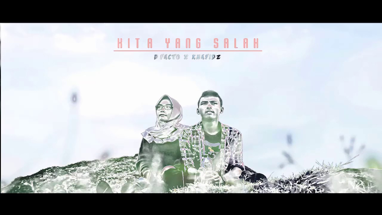 Keren!!! Lagu Hip Hop Terbaru | D'Facto X Khafidz - Kita Yang Salah