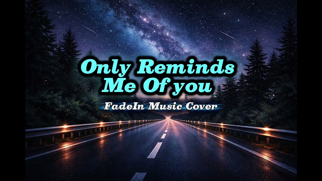 Only Reminds Me Of You (MYMP)- FadeIn Music Cover