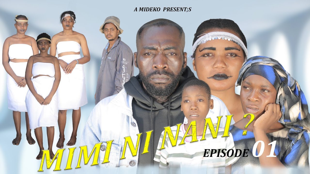 MIMI NI NANI ep 1 ni move yenye mahudhui ya kuleta maana karibu kuitazma itakufundisha na kukupafrah