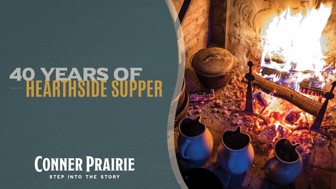 Conner Prairie - Hearthside Supper - Celebrating 40 Years