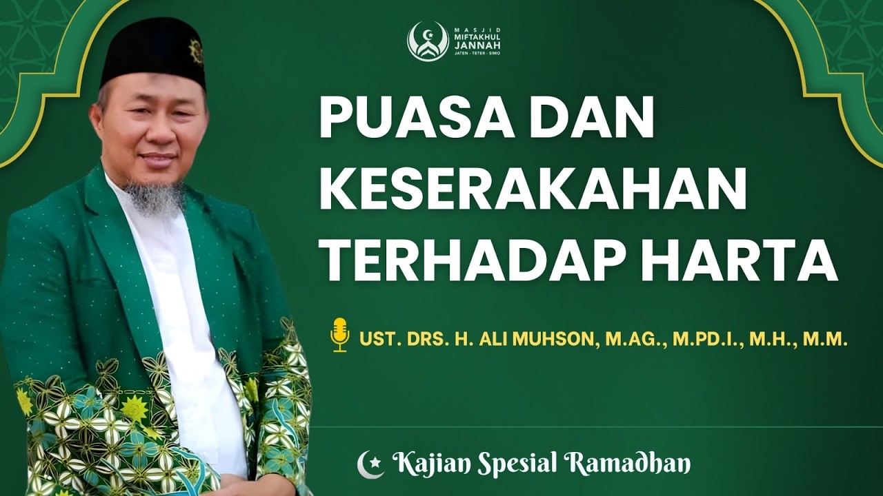 Puasa Dan Keserakahan Terhadap Harta - Drs. H. Ali Muhson, M.Ag., M.Pd.I., M.H., M.M.