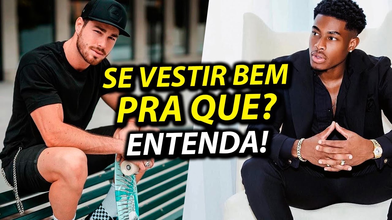 POR QUE SE VESTIR BEM? Os REAIS MOTIVOS estão nesse vídeo!