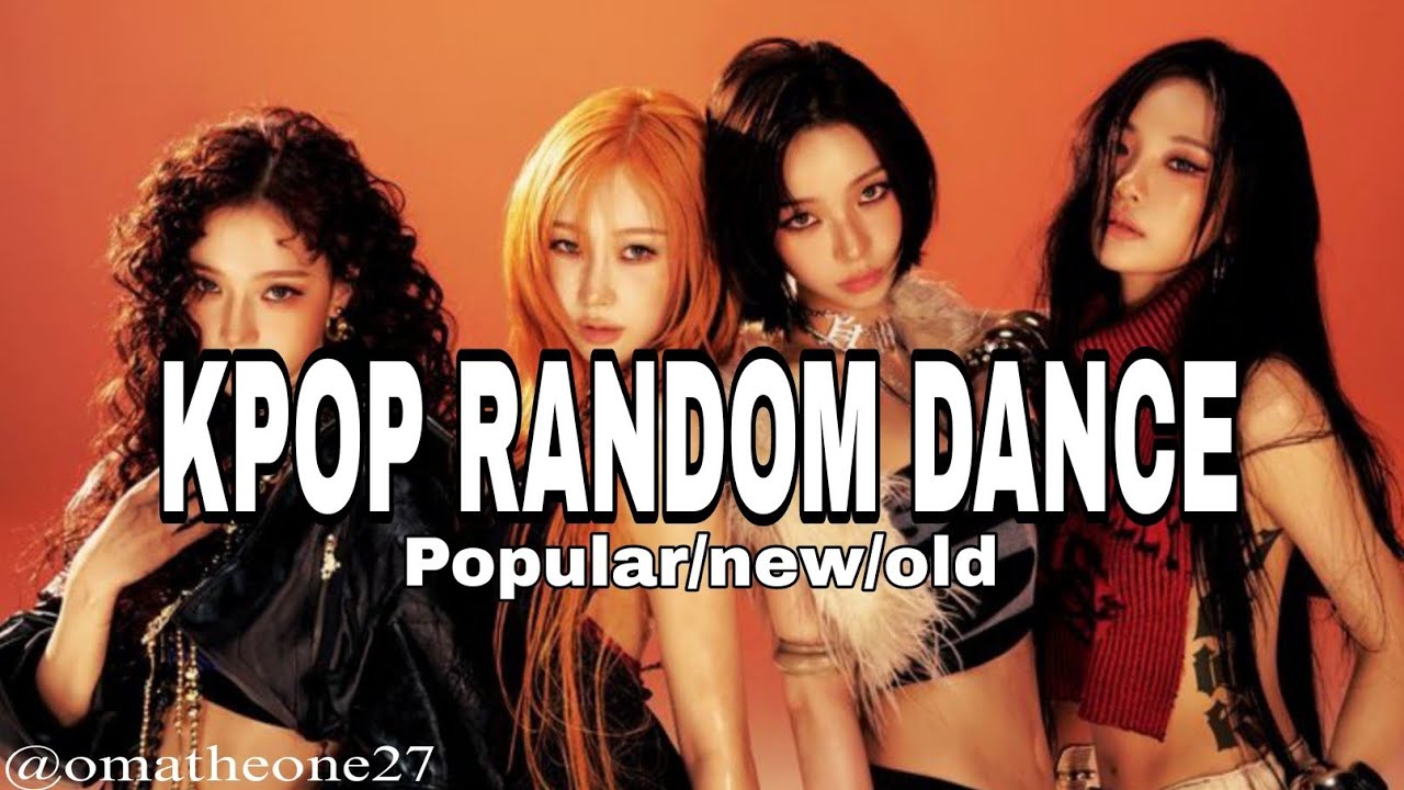 Kpop Random Dance (Popular/New/Old)
