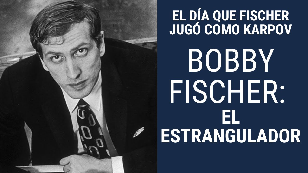 Bobby Fischer: El estrangulador. -