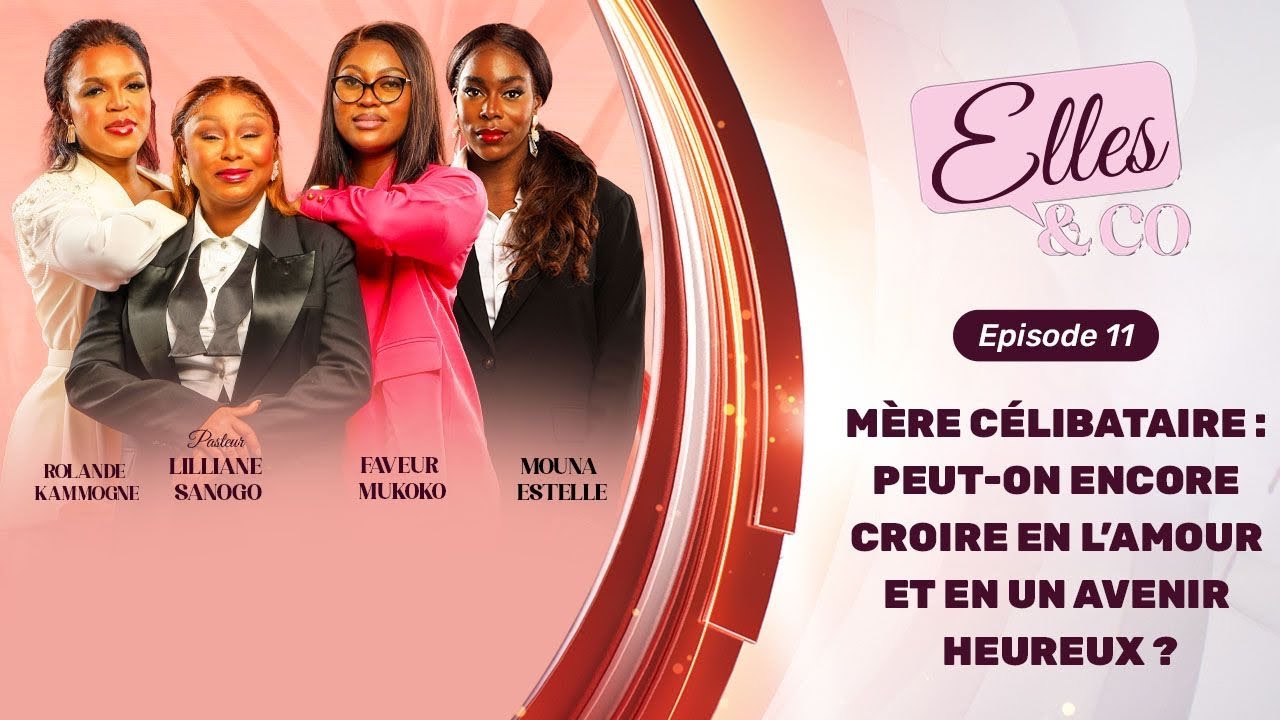 Elles And Co. Episode 11: Mère célibataire : Pst Lilliane Sanogo, Faveur Mukoko | Saison1