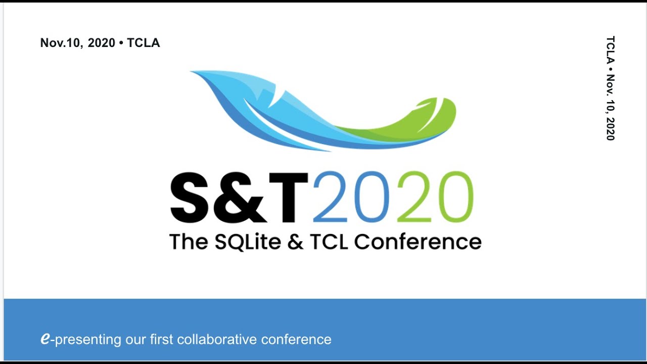 The S&T 2020 Conference - Welcome by Karl Lehenbauer & SQLite 2020 Status Report by D. Richard Hipp