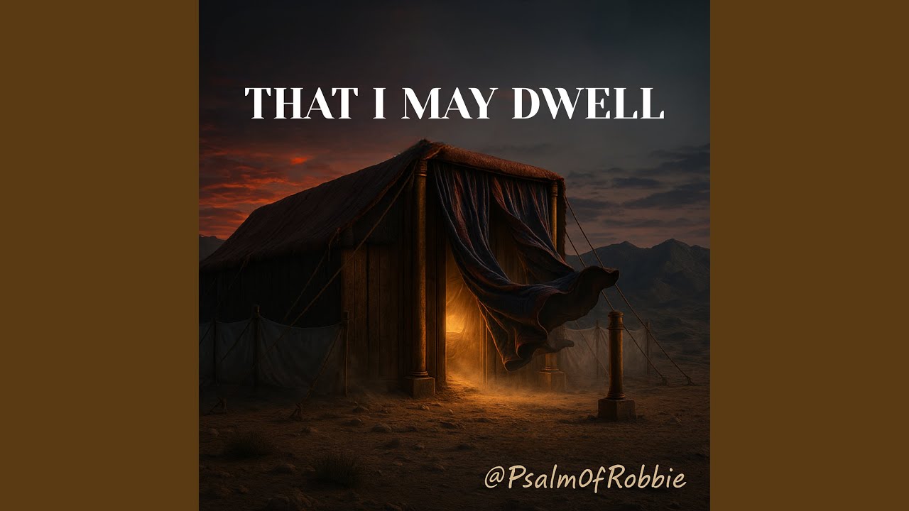 That I May Dwell (In The House of The Lord)