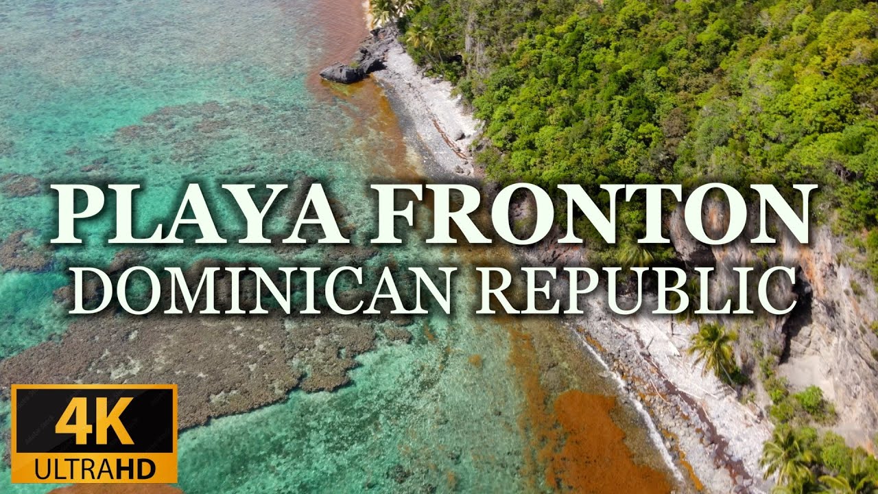 PLAYA FRONTON 4K DOMINICAN REPUBLIC: RELAXING MUSIC & STUNNING SCENERY