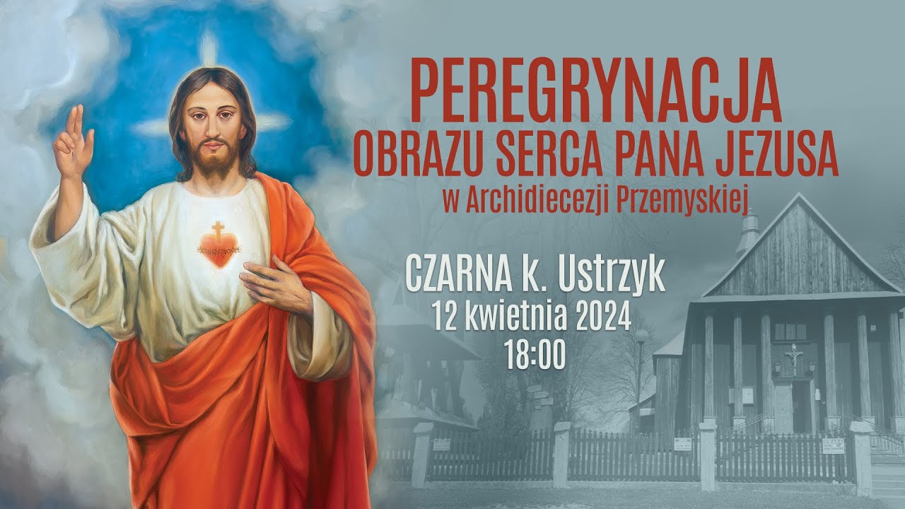 Peregrynacja obrazu Serca Pana Jezusa - Czarna k. Ustrzyk (12 kwietnia 2024) #naŻywo