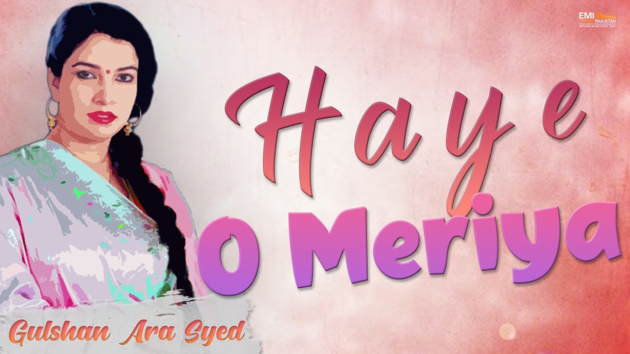 Haye O Meriya | Gulshan Ara Syed | EMI Pakistan Folk