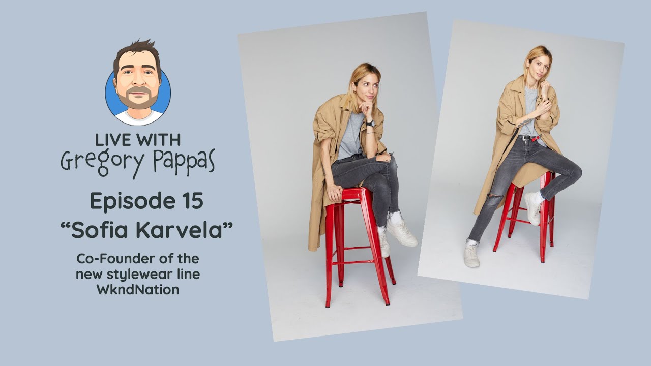 Live With Gregory Pappas (Episode 15) Featuring Stylist Sofia Karvela
