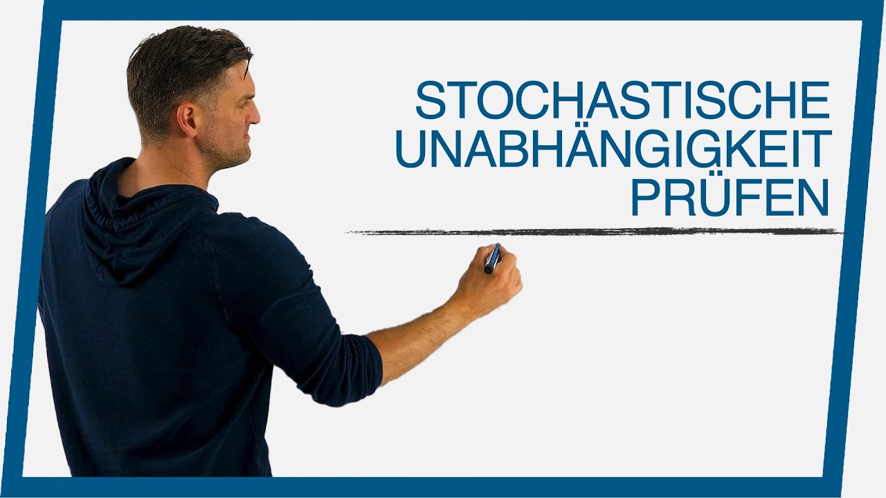 Stochastische Unabhängigkeit prüfen | Mathe by Daniel Jung