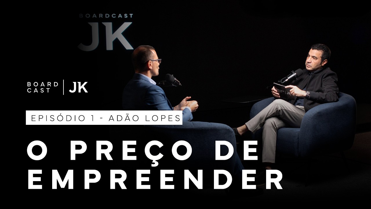 Por que alguns vencem na escassez enquanto outros culpam o mundo | Adão Lopes | BoardCast JK #1