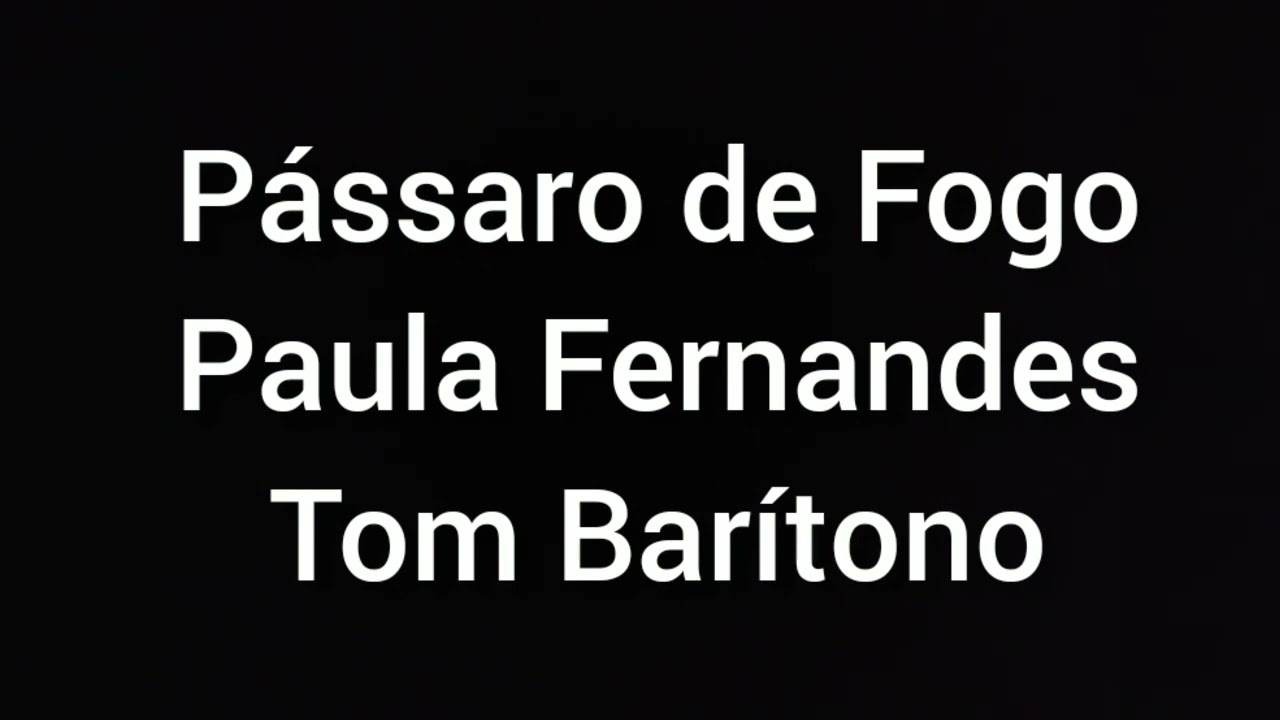 Karaokê/ Playback - Pássaro de Fogo - @PaulaFernandesVEVO - Tom Barítono