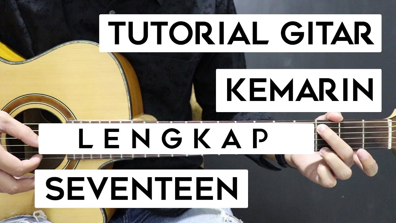 (Tutorial Gitar) SEVENTEEN - Kemarin | Lengkap Dan Mudah