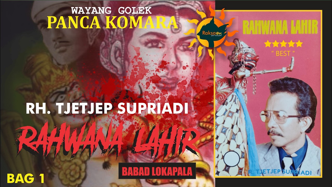 RH.TJETJEP SUPRIADI - RAHWANA LAHIR #1