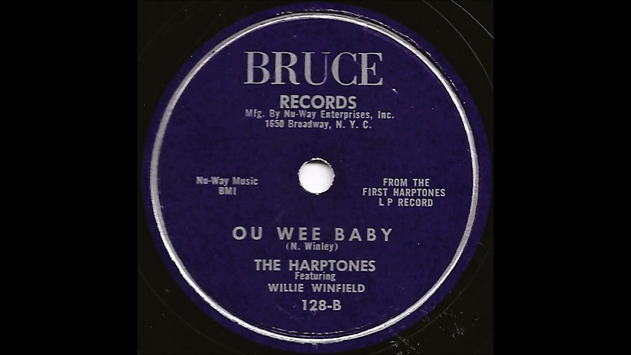The Harptones (featuring Willie Winfield)- Ou Wee Baby [Bruce Version] (78 RPM Transfer)