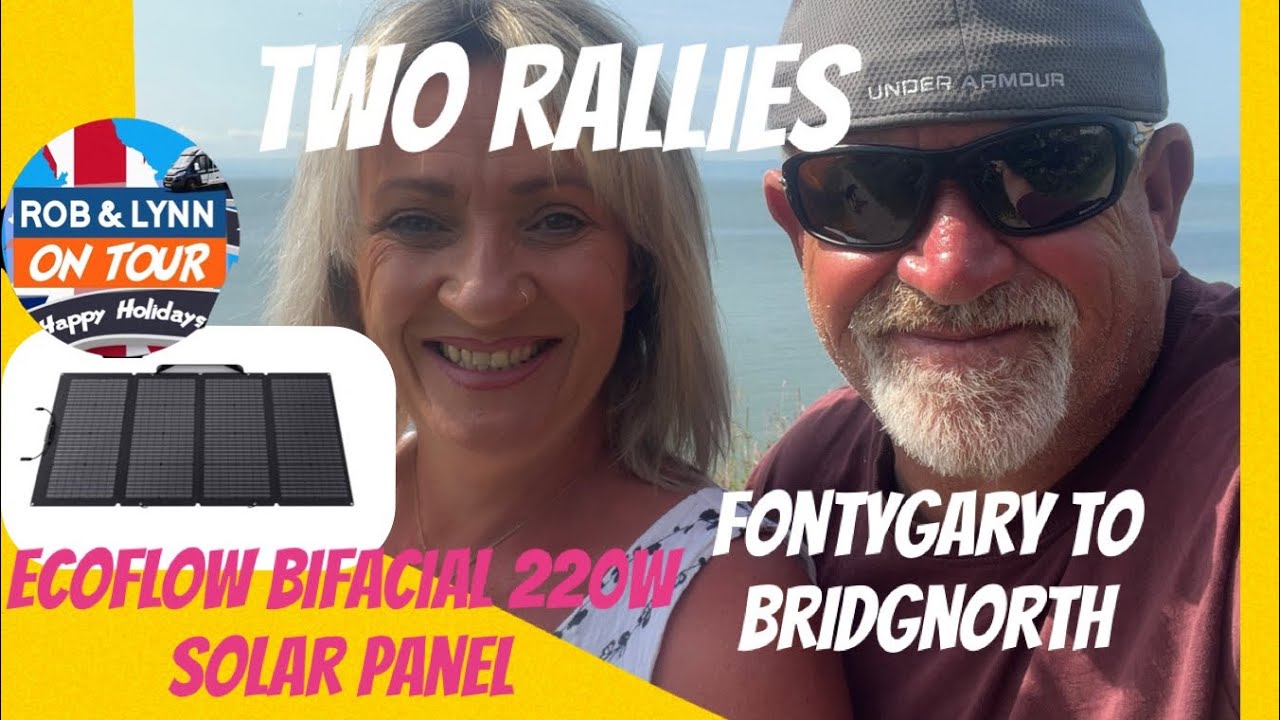 Fontygary To Bridgnorth Two Rallies Featuring The ECOFLOW Bifacial 220w Solar Panel