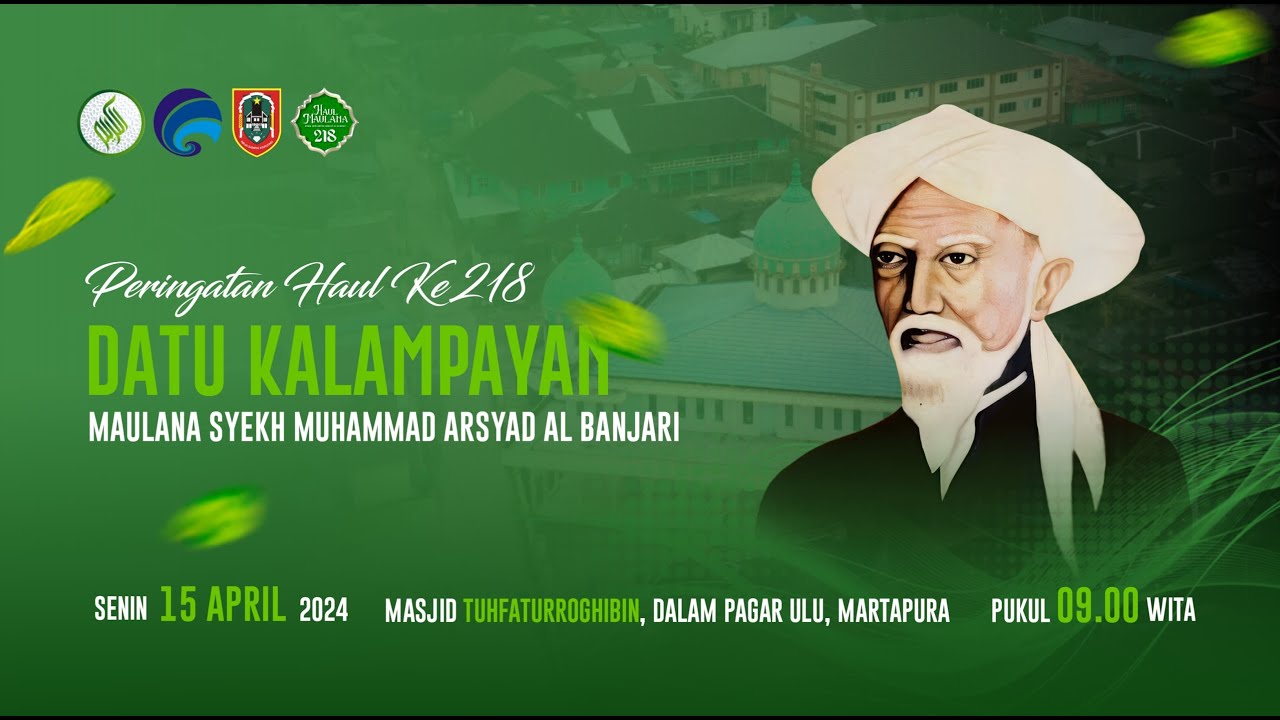 PERINGATAN HAUL MAULANA SYEKH MUHAMMAD ARSYAD AL BANJARI KE 218 - 06 SYAWAL 1445 H, 15/04/2024