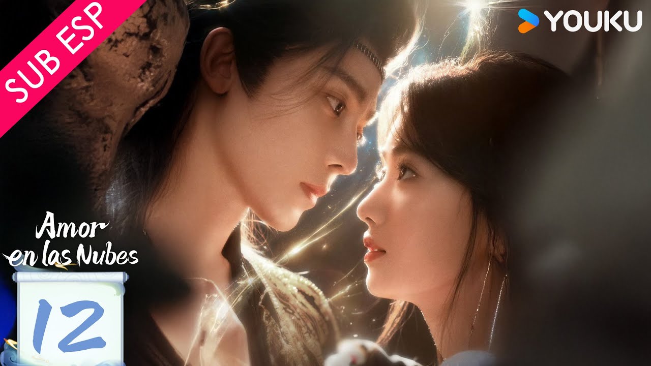 【SUB ESP】Amor en las Nubes EP12 | Hou Minghao / Lu Yuxiao / Yu Chengen / He Nan | YOUKU