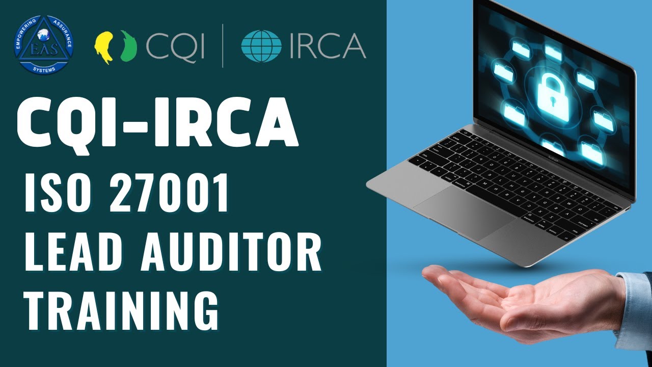 CQI-IRCA ISO 27001 Lead Auditor Training | Empowering Assurance Systems (EAS)