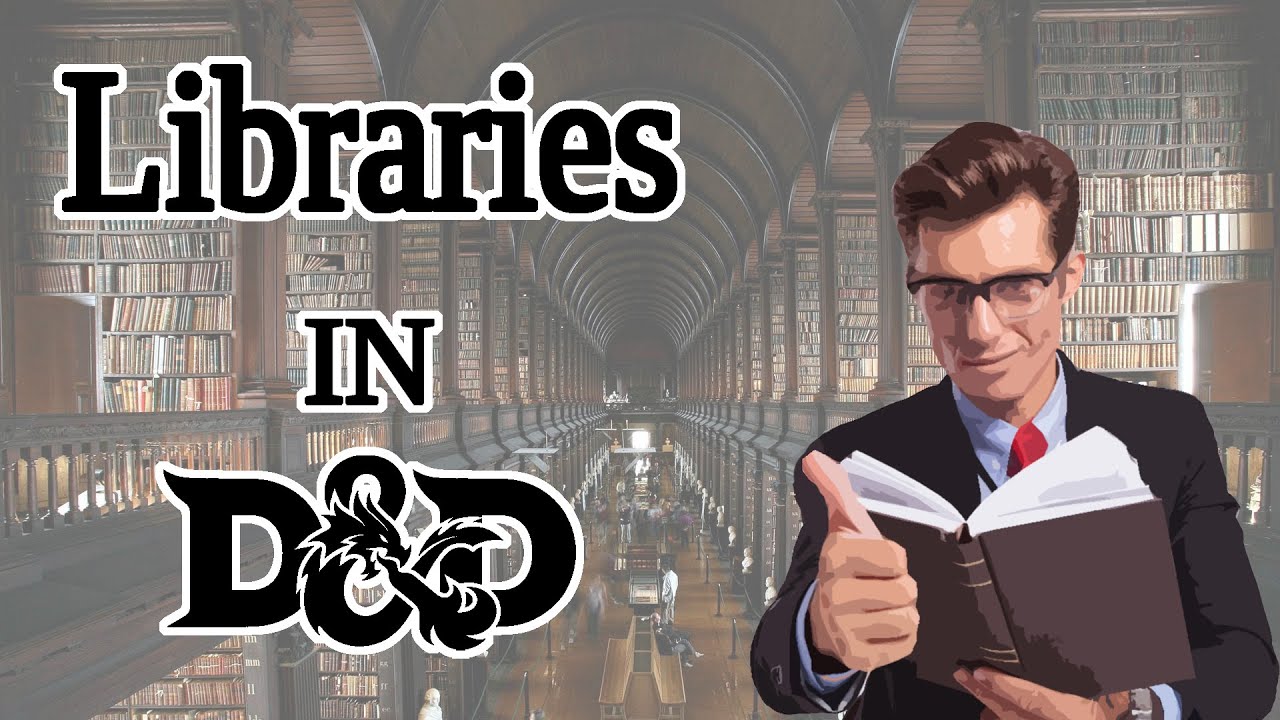Libraries in D&D - Expertise 28