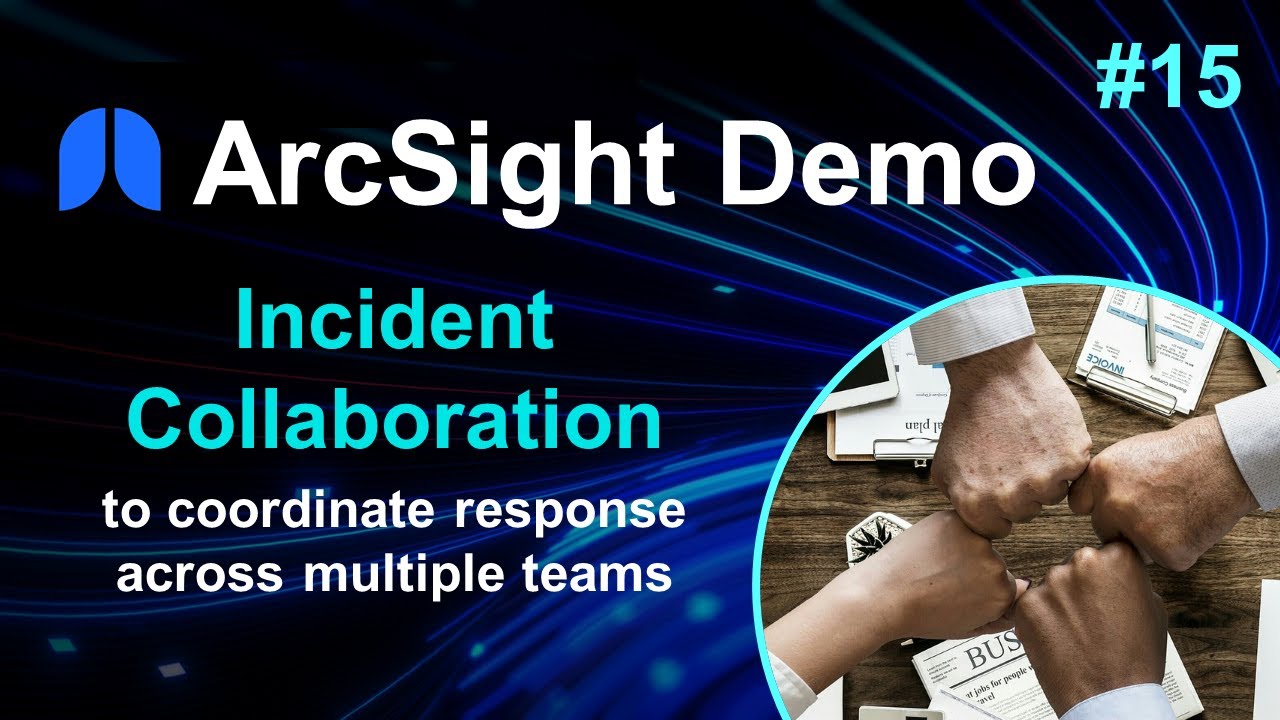 ArcSight Demos | Part 15: Incident Collaboration