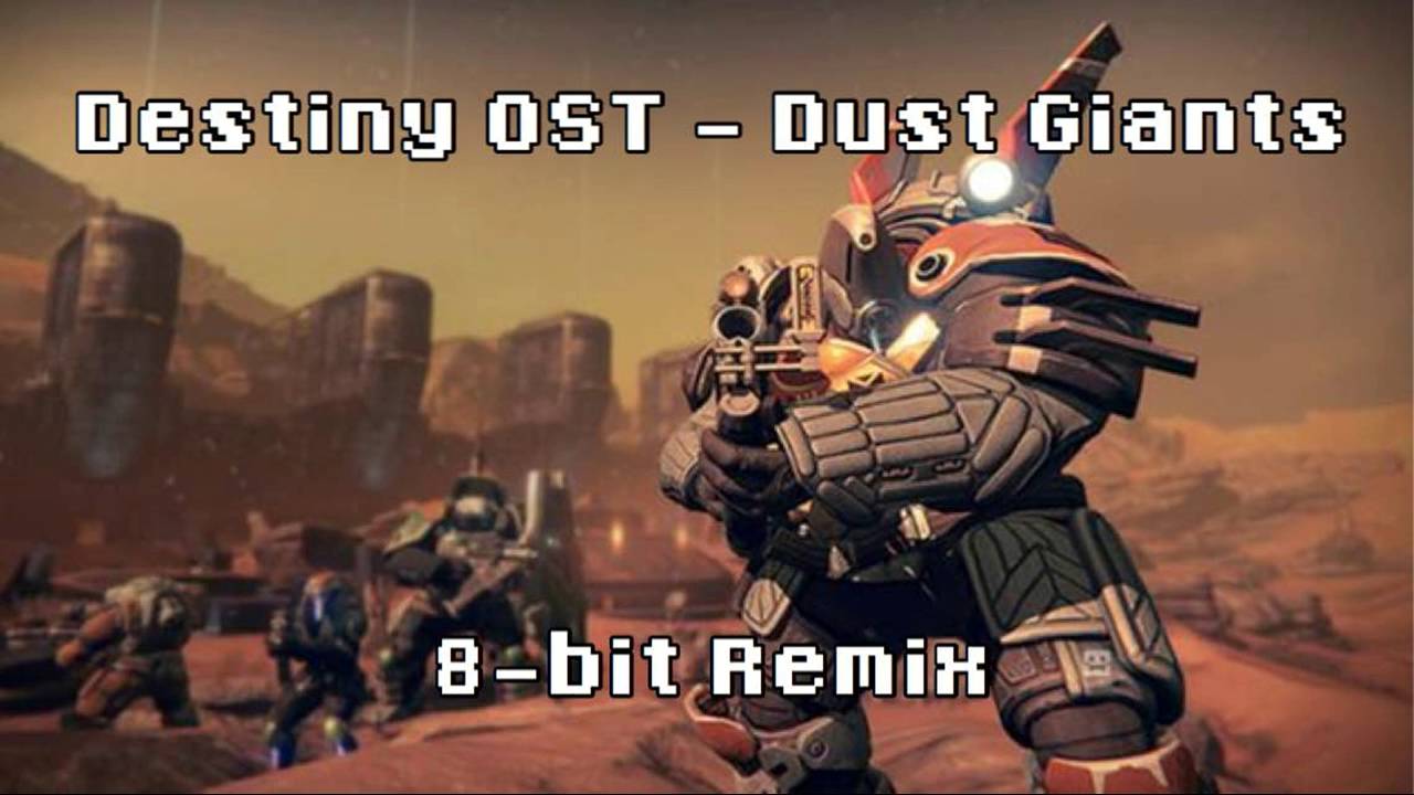 Destiny OST - Dust Giants (8-bit Remix)