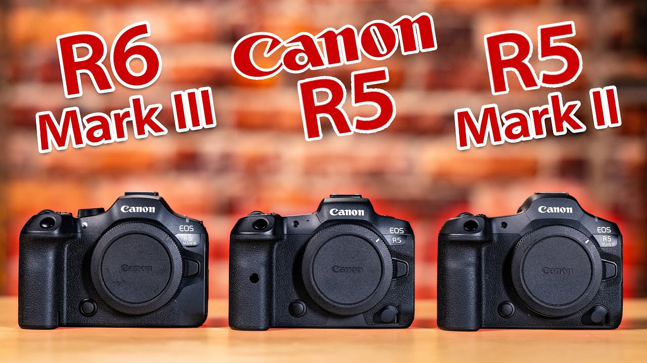 Canon R6 Mark III vs R5 vs R5 Mark II: Which Camera Should You Buy?