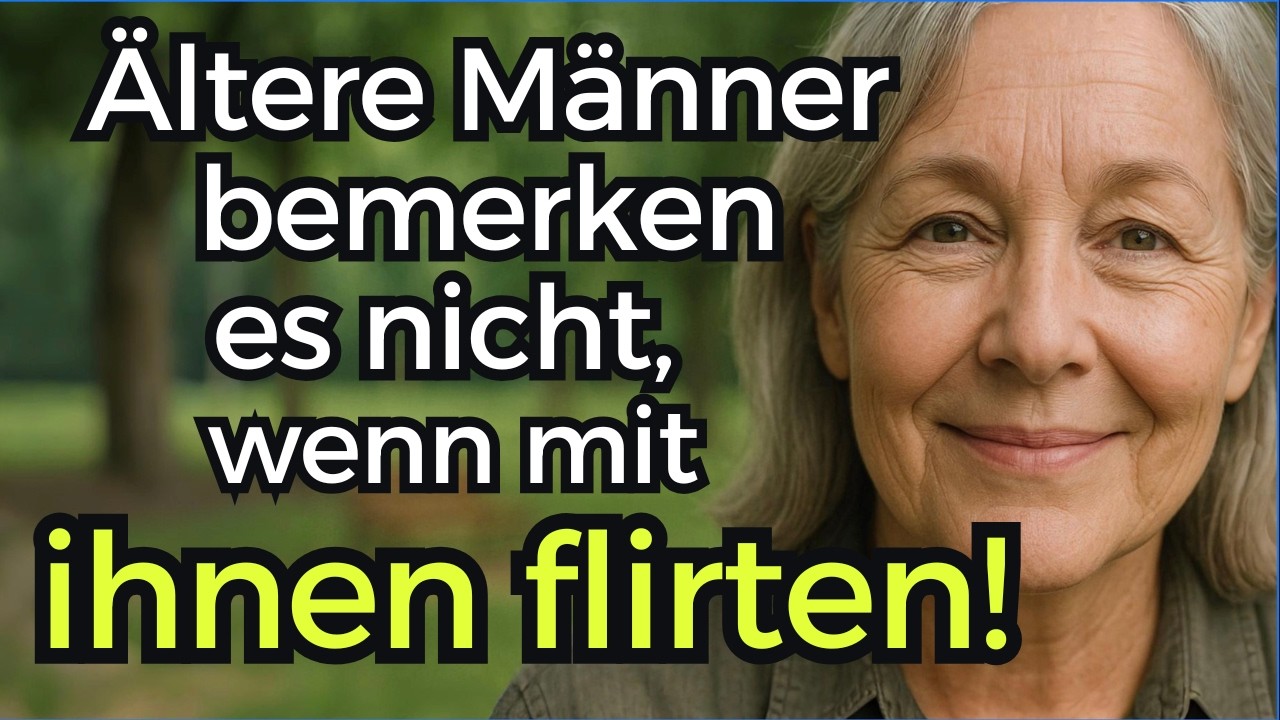 5 Signale weiblichen Interesses, die reife M&auml;nner oft &uuml;bersehen