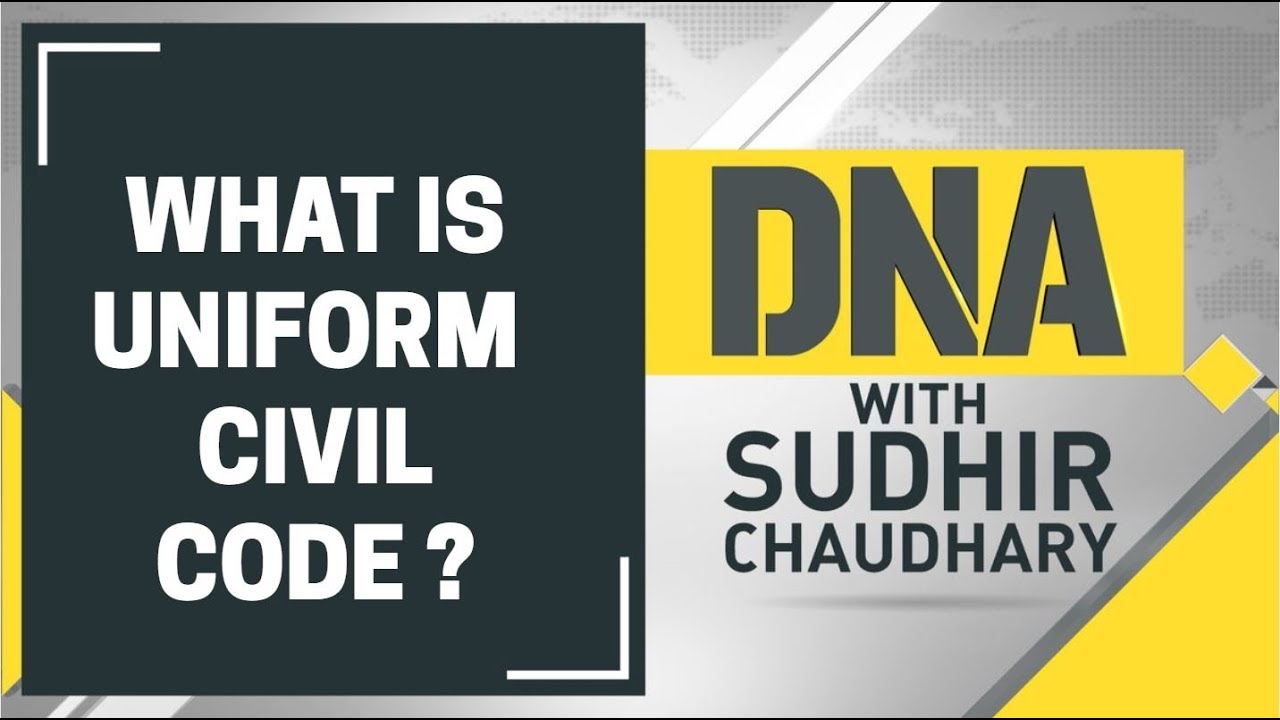DNA: Detailed analysis of Uniform Civil Code