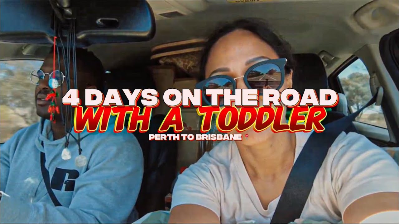 4-Day Road Trip with a Toddler: Chaos or Fun? Perth to Brisbane