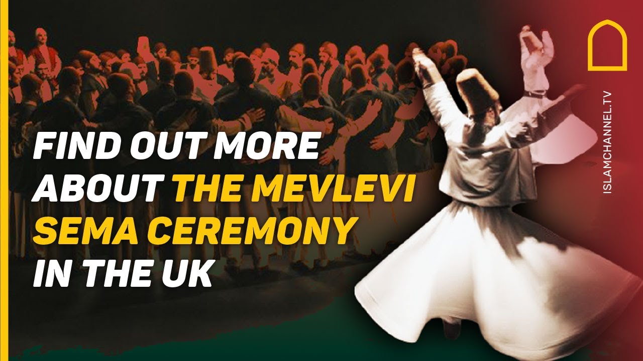FIND OUT MORE ABOUT THE MEVLEVI SEMA CEREMONY IN THE UK