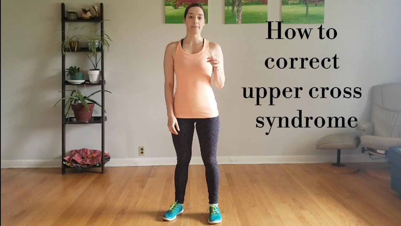 How to correct upper cross syndrome