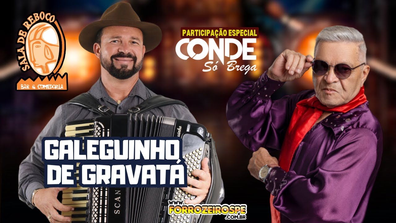 Galeguinho de Gravatá e Conde Só Brega cantando Forró
