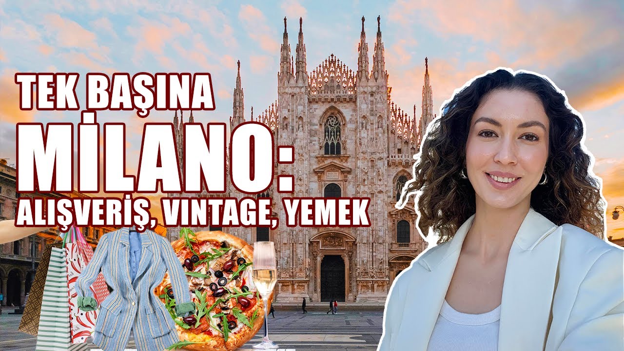 Milano'da Tek Başıma 3 Gün | En İyi Alışveriş Mekanları, Yemek ve Sanat
