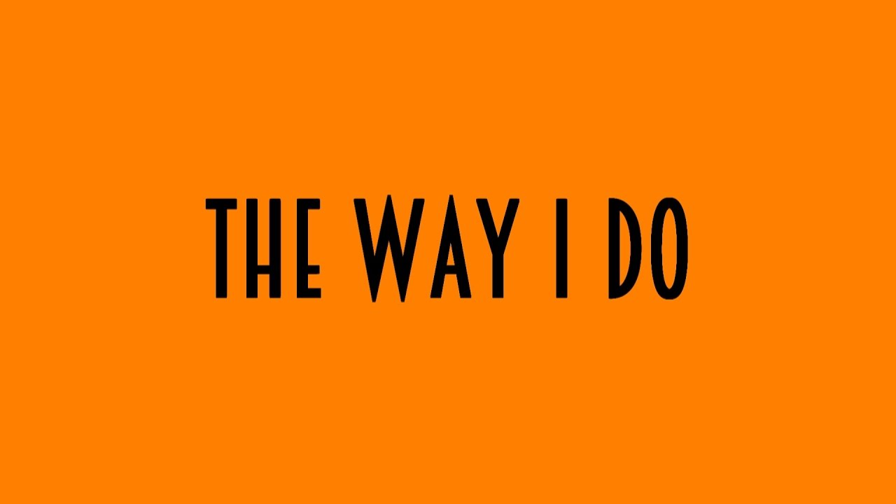 Bishop Riggs - The Way I Do (Lyrics)