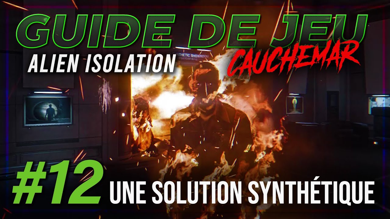 Alien Isolation | Guide de jeu Chapitre 12: Une solution synthétique | Mode Cauchemar Full HD