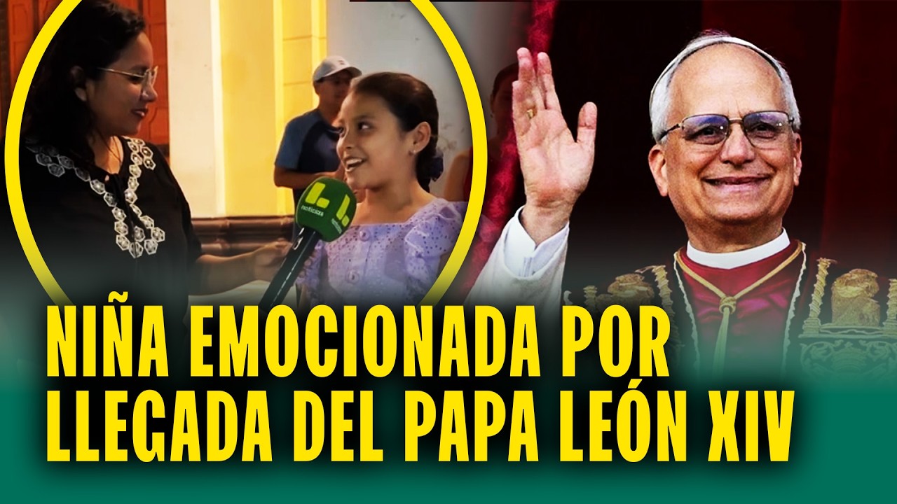 Niña emocionada por llegada del papa León XIV al Perú: 