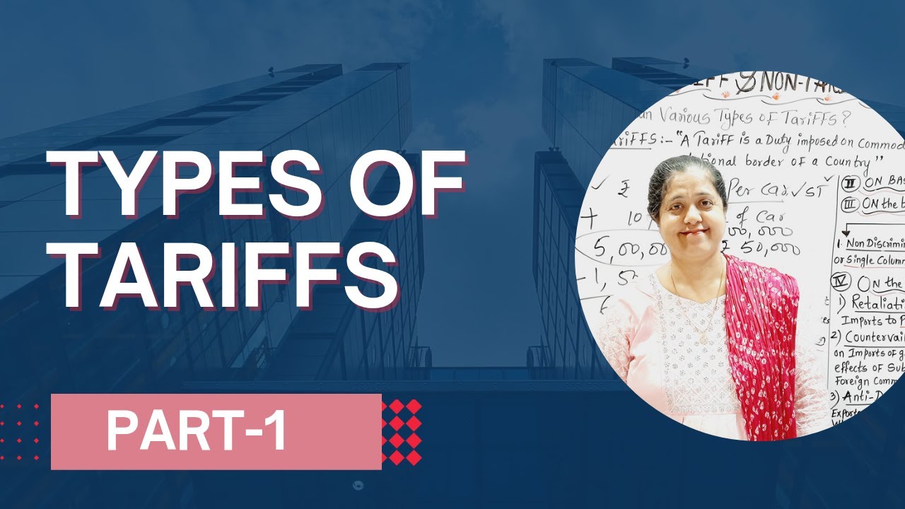 Types Of Tariffs | Tariff & Non-Tariff Barrier (Part - 1)