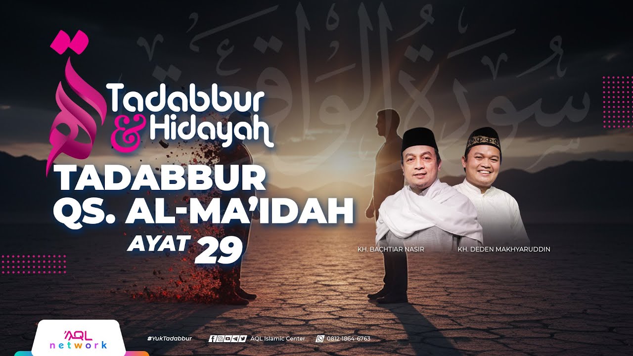 Tadabbur Al Qur'an Qs. Al-Ma'idah Ayat 29 | Tadabbur & Hidayah Eps. 2.119
