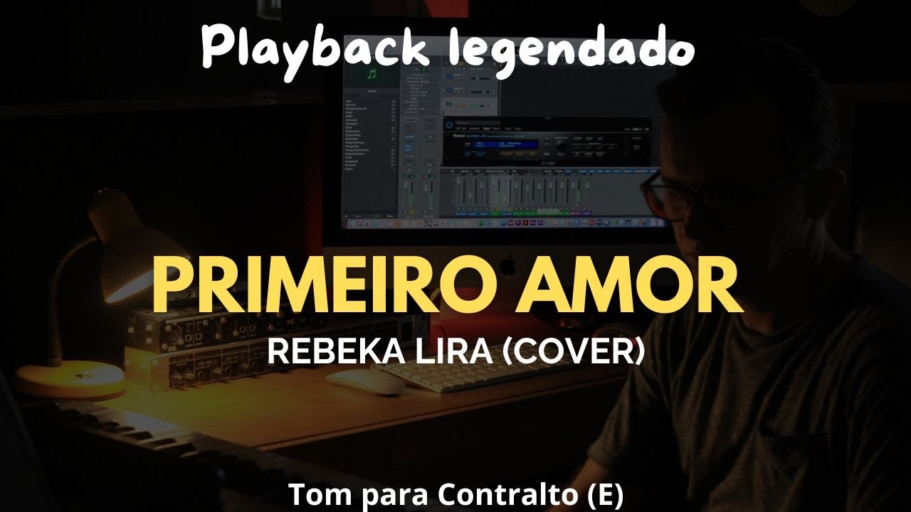 PRIMEIRO AMOR -  PLAYBACK TOM PARA CONTRALTO (E) versão Rebeka Lira (cover)