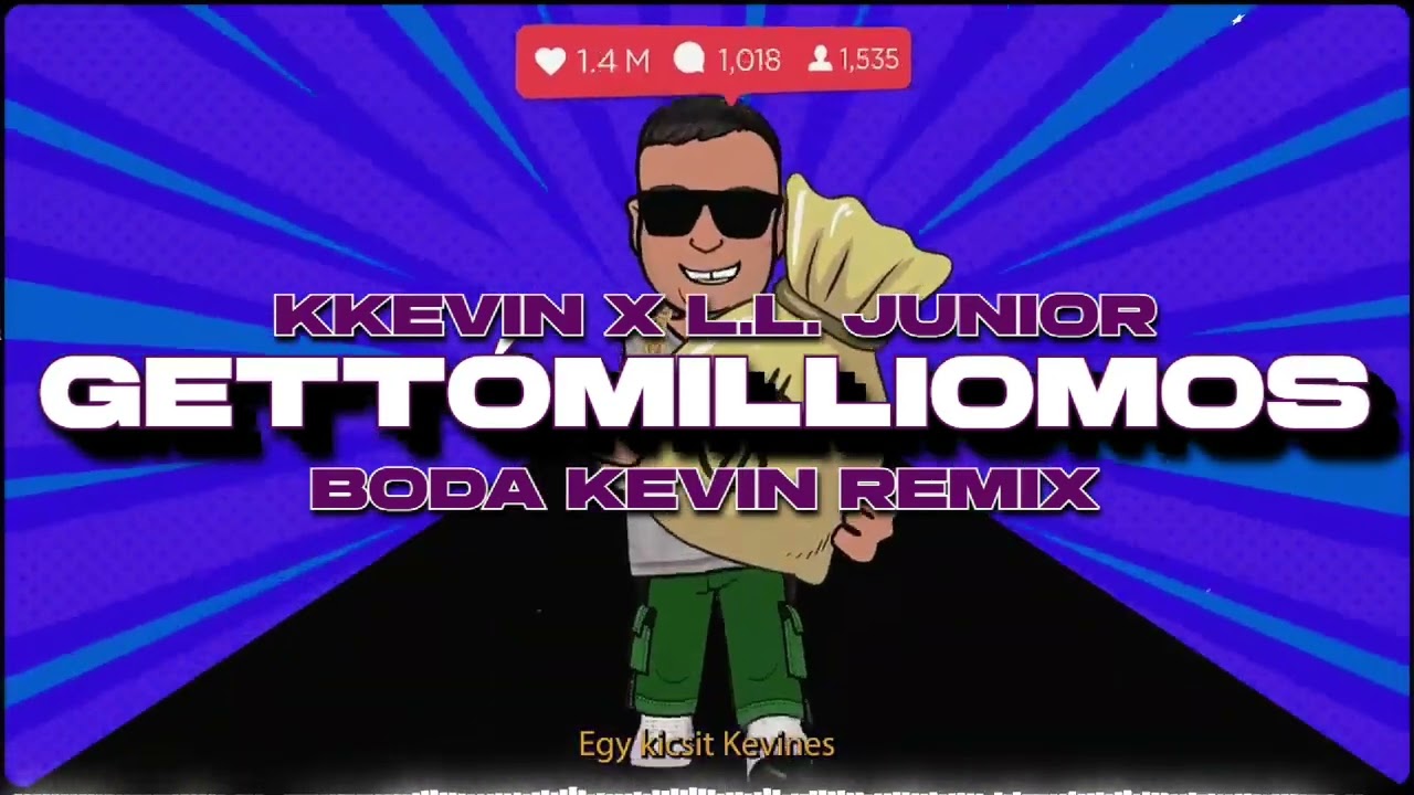 KKEVIN x L.L. Junior - GETTÓMILLIOMOS (Boda Kevin REMIX)