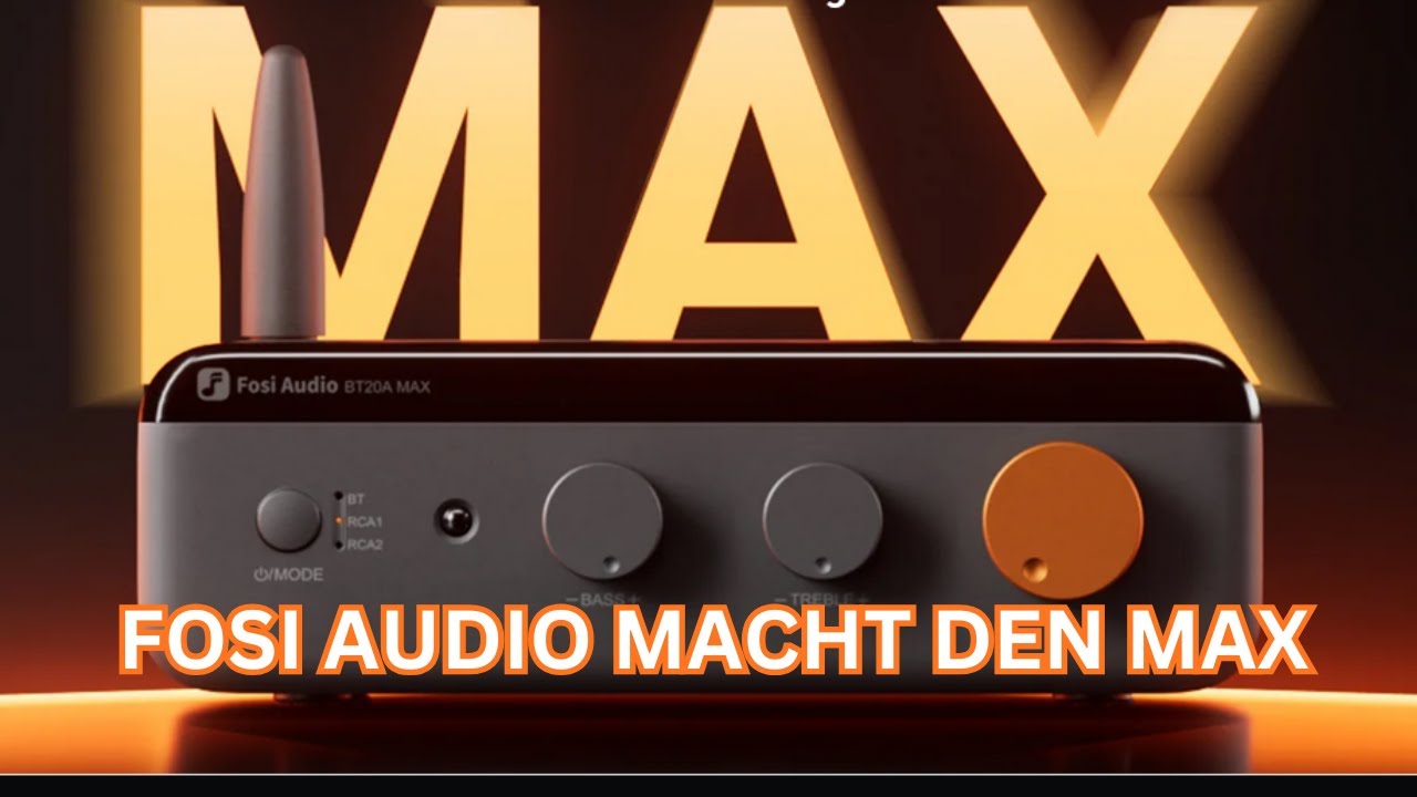 Fosi Audio BT20A MAX * PREMIERE des neuen Vollverstärkers mit außergewöhnlicher Klangqualität
