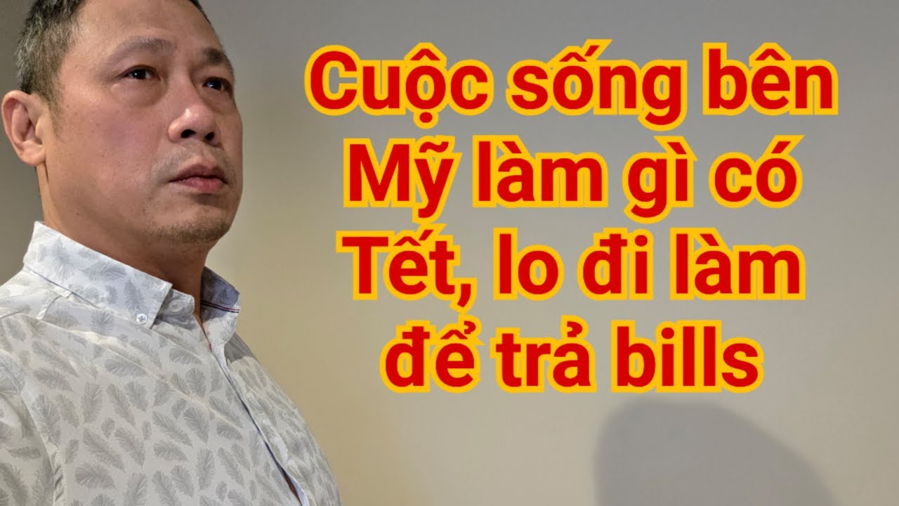 Tết tới mà  Việt Kiều Mỹ phải lo ngủ để mai đi cày