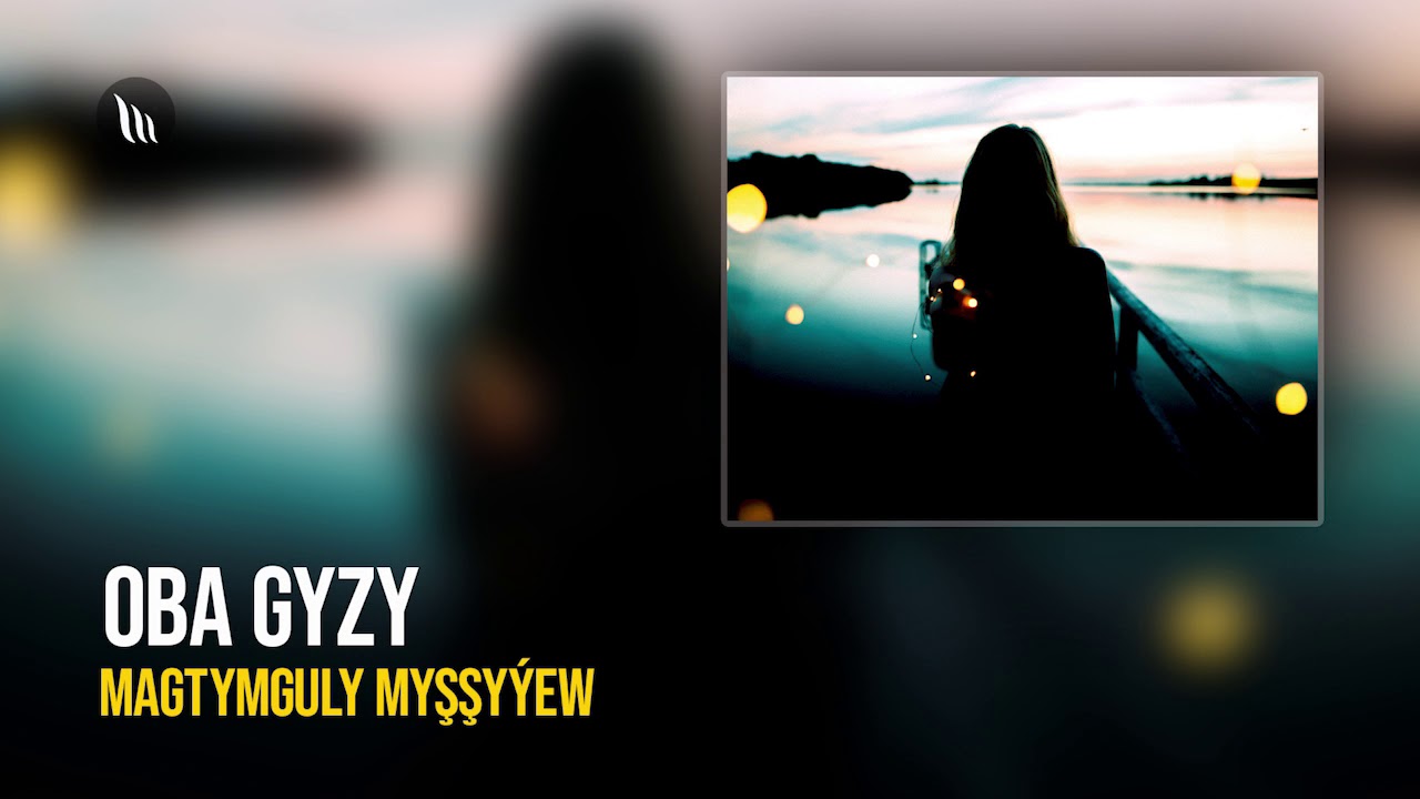 Magtymguly Myşşyýew - Oba gyzy | Radio oýun
